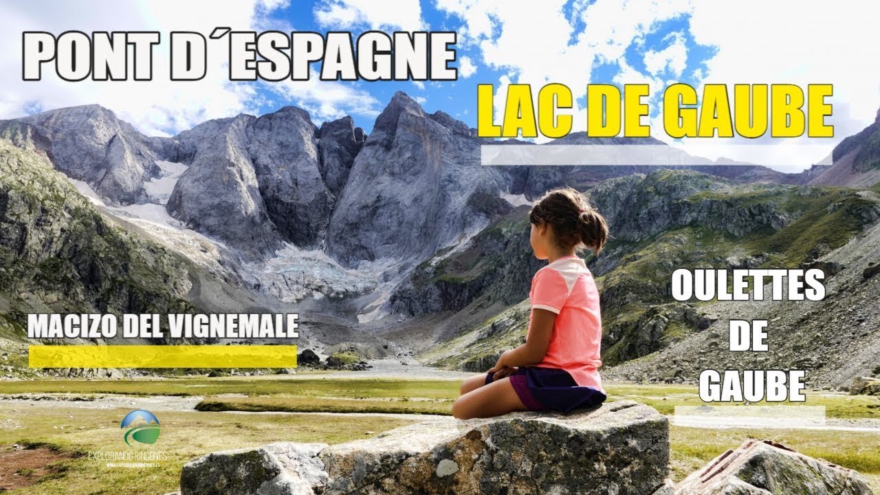 PONT D´ESPAGNE-LAGO DE GAUBE-OULETES DE GAUBE-CAUTERETS