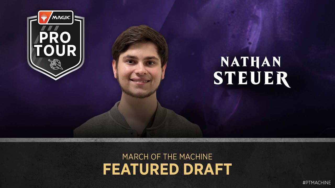 Nathan Steuer | March of the Machine Draft | Pro Tour March of the Machine