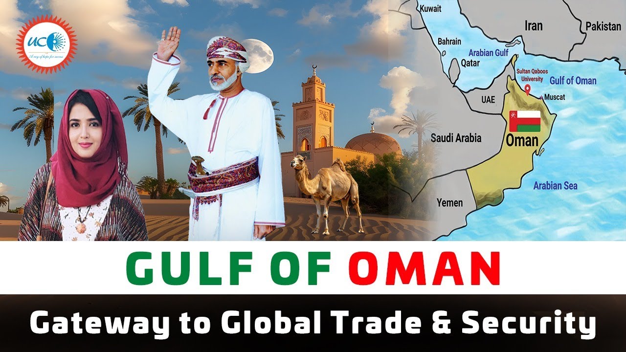 Gulf of Oman: Key Gateway for Global Trade & Security