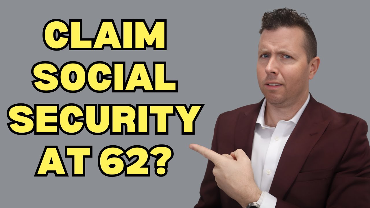 Should I Claim Social Security at 62?