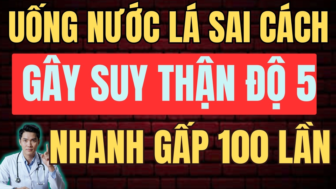Người Lớn Tuổi Uống Nước Lá Thường Xuyên Cẩn Thận Kẻo Hại Thận