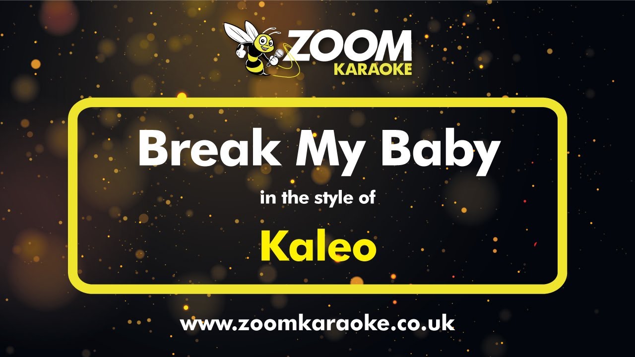Kaleo - Break My Baby - Karaoke Version from Zoom Karaoke