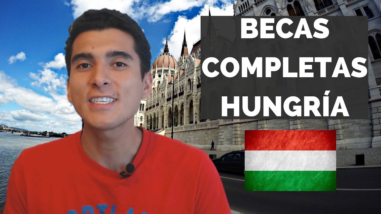 Becas completas a  HungrÍa - Todos los niveles y áreas de estudio