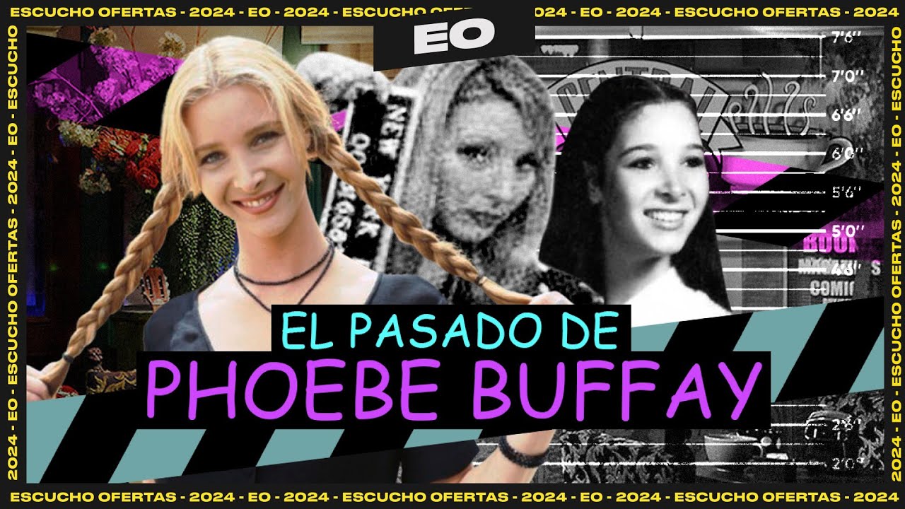NAVAJA CRIMEN: EL PASADO de PHOEBE BUFFAY (FRIENDS) | ESCUCHO OFERTAS | BLENDER