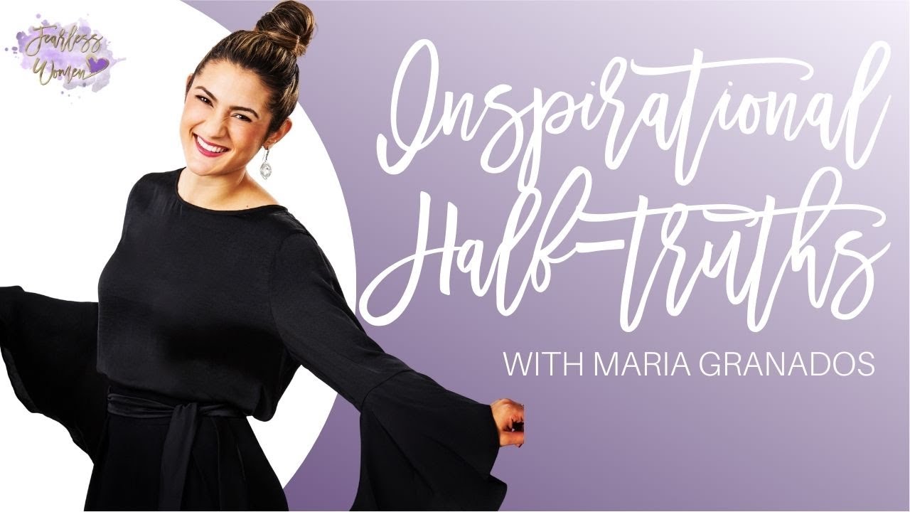 Inspirational Half-Truths with Maria Granados