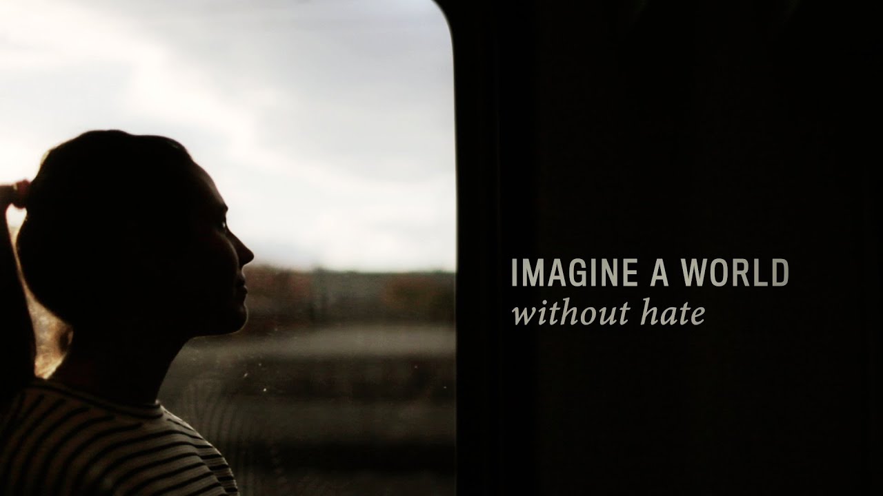 Imagine a World Without Hate (Official Video)