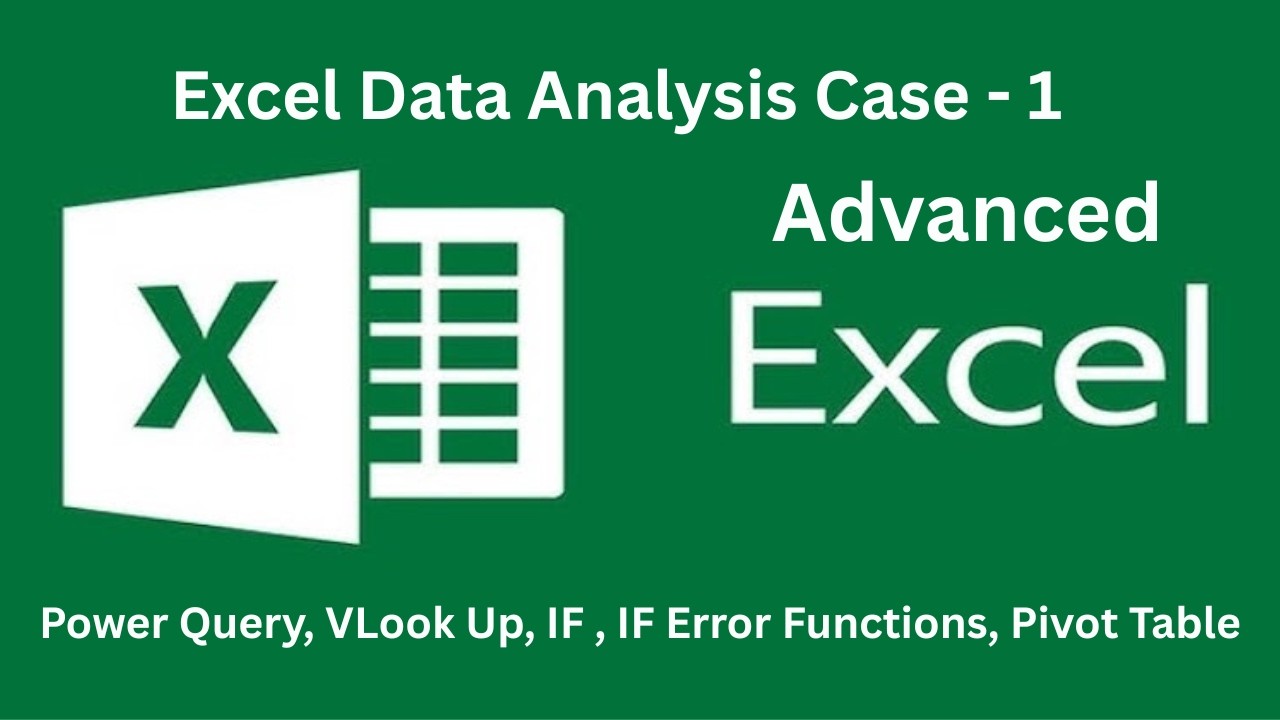 Excel Data analysis Case - 1: Power Query, VLook Up, IF , IF Error Functions, Pivot Table