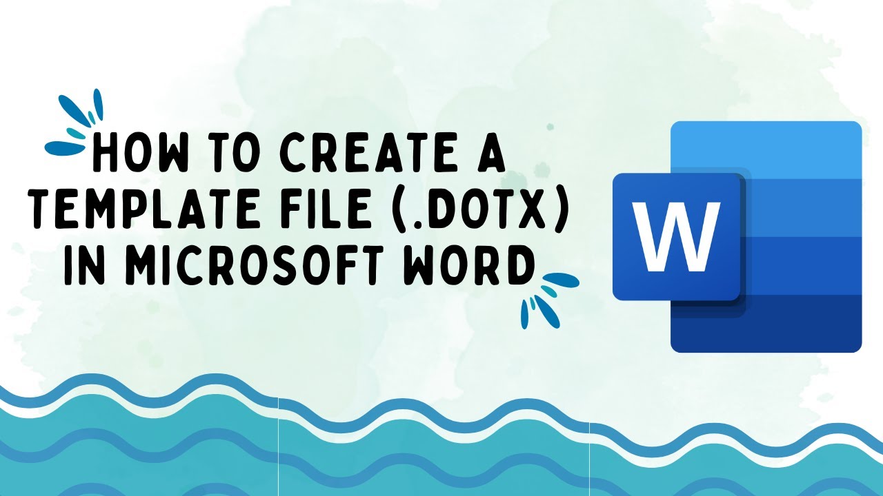 How to Create a Template File (.dotx) in Microsoft Word