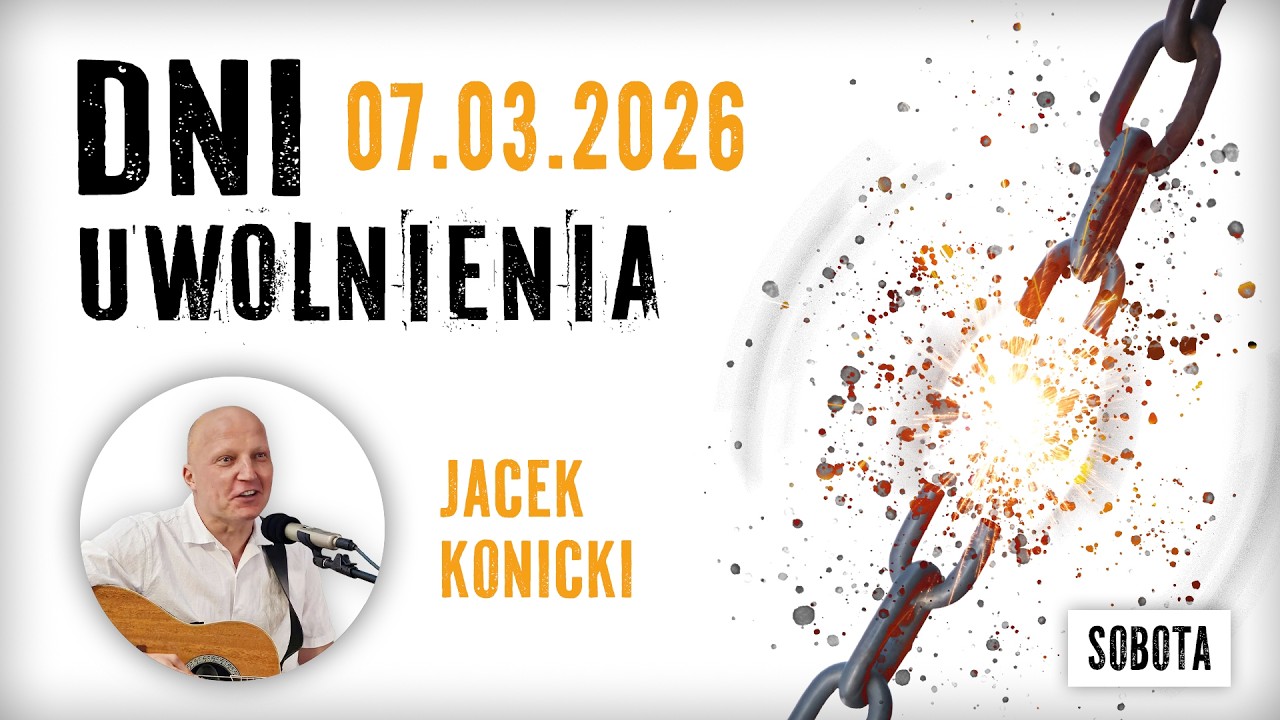Dni Uwolnienia Marzec 2026 | Dzień 2 | Jacek Konicki