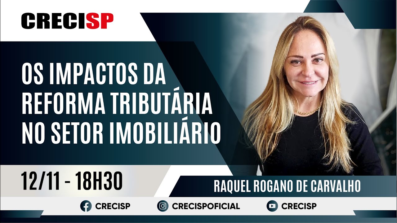 Os impactos da reforma tributária no setor imobiliário - Raquel Rogano de Carvalho