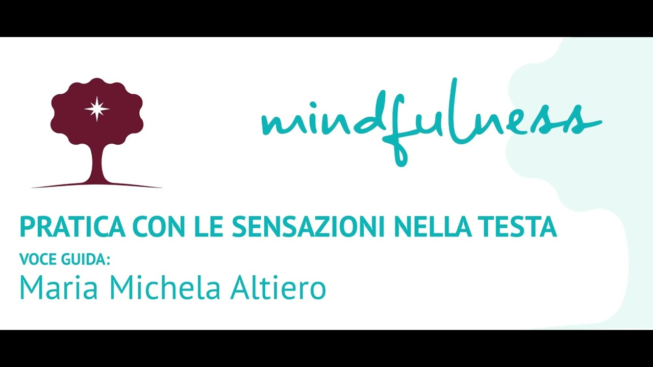 Mindfulness  Psicosomatica. Pratica con le sensazioni nella testa