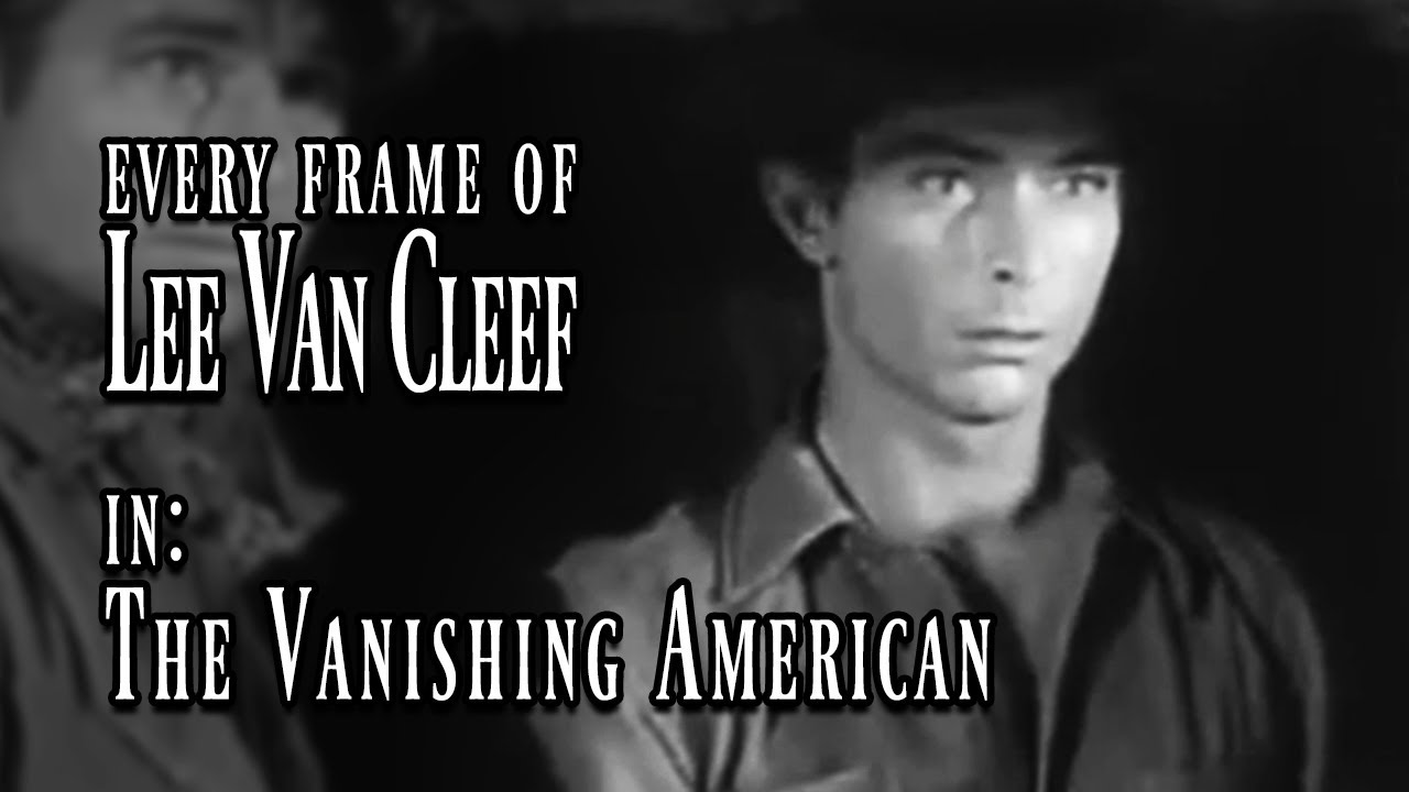 Every Frame of Lee Van Cleef in - The Vanishing American (1955)
