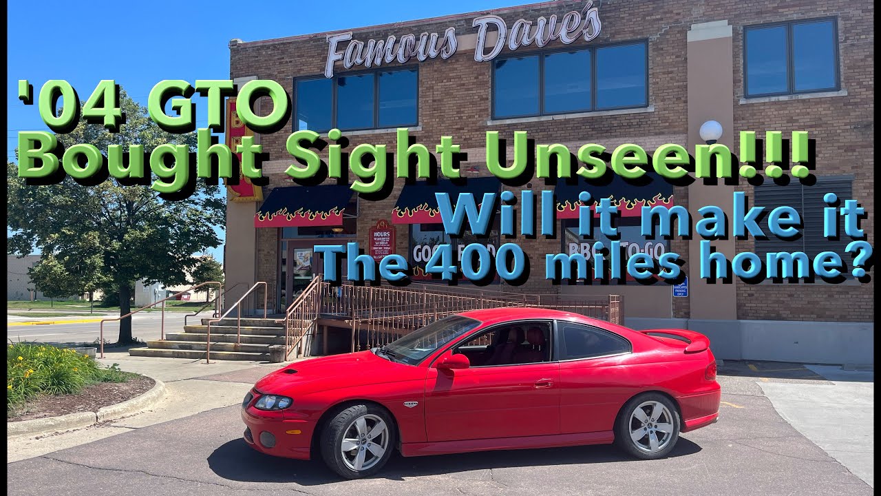 I bought a '04 GTO SIGNT UNSEEN and attempted to drive it 400 miles home!!!! (800 mile round trip)