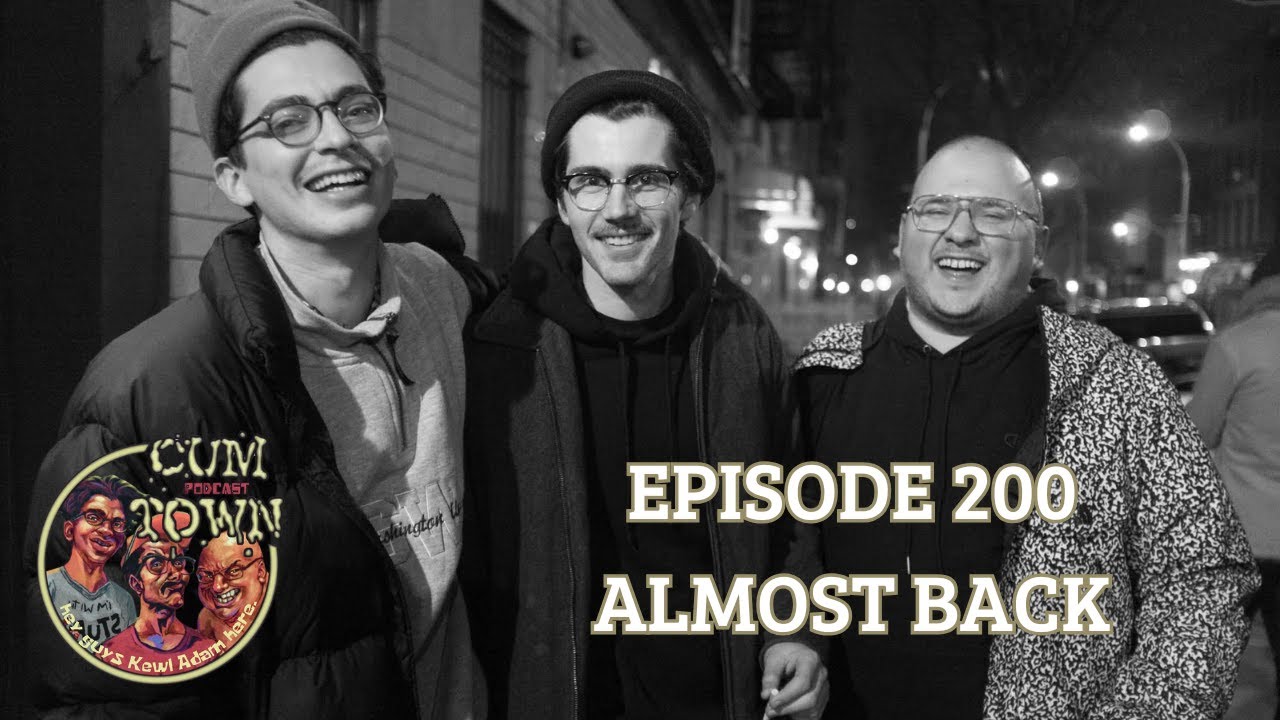 Cumtown | 200 | almost back