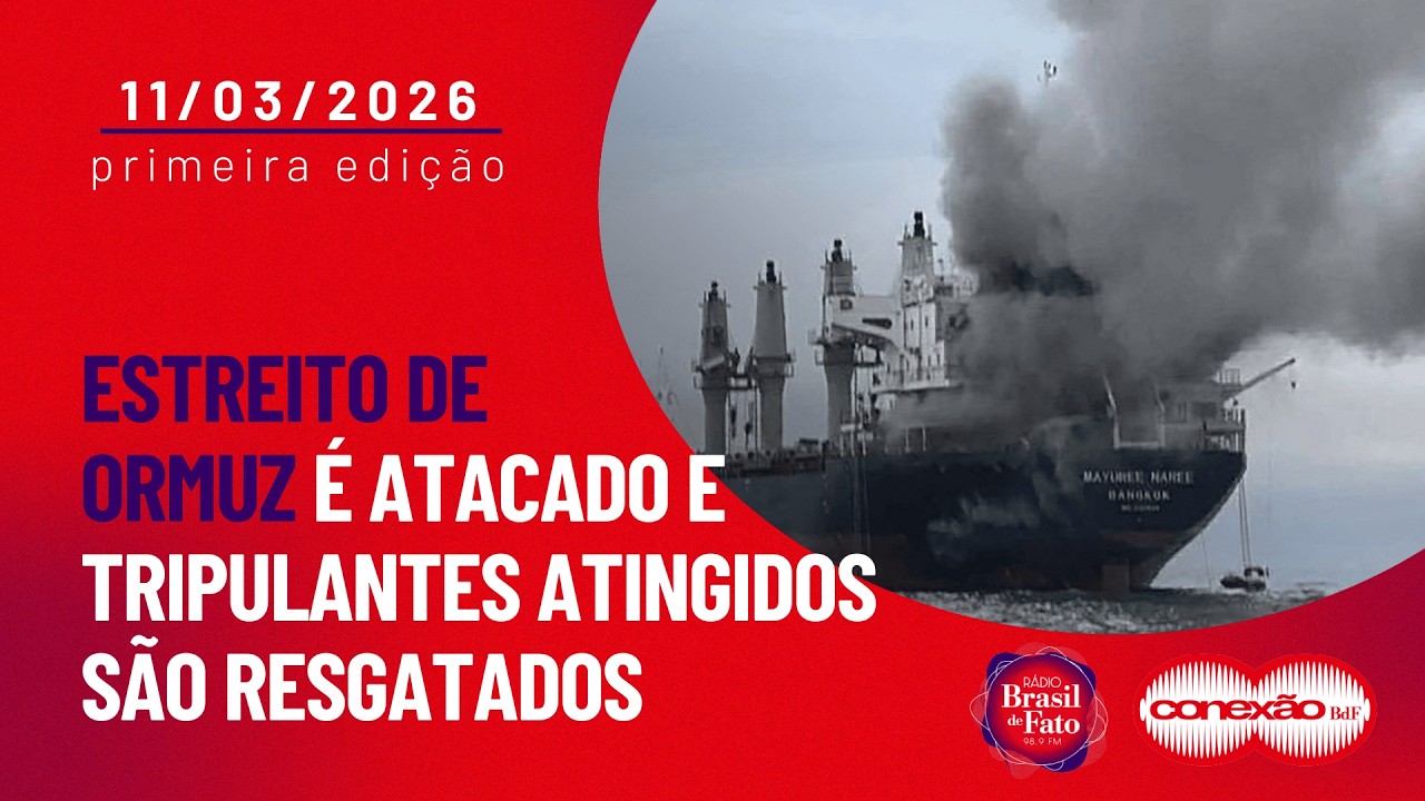 Estreito de Ormuz é atacado e tripulantes atingidos são resgatados | Conexão BdF - 2ª Edição