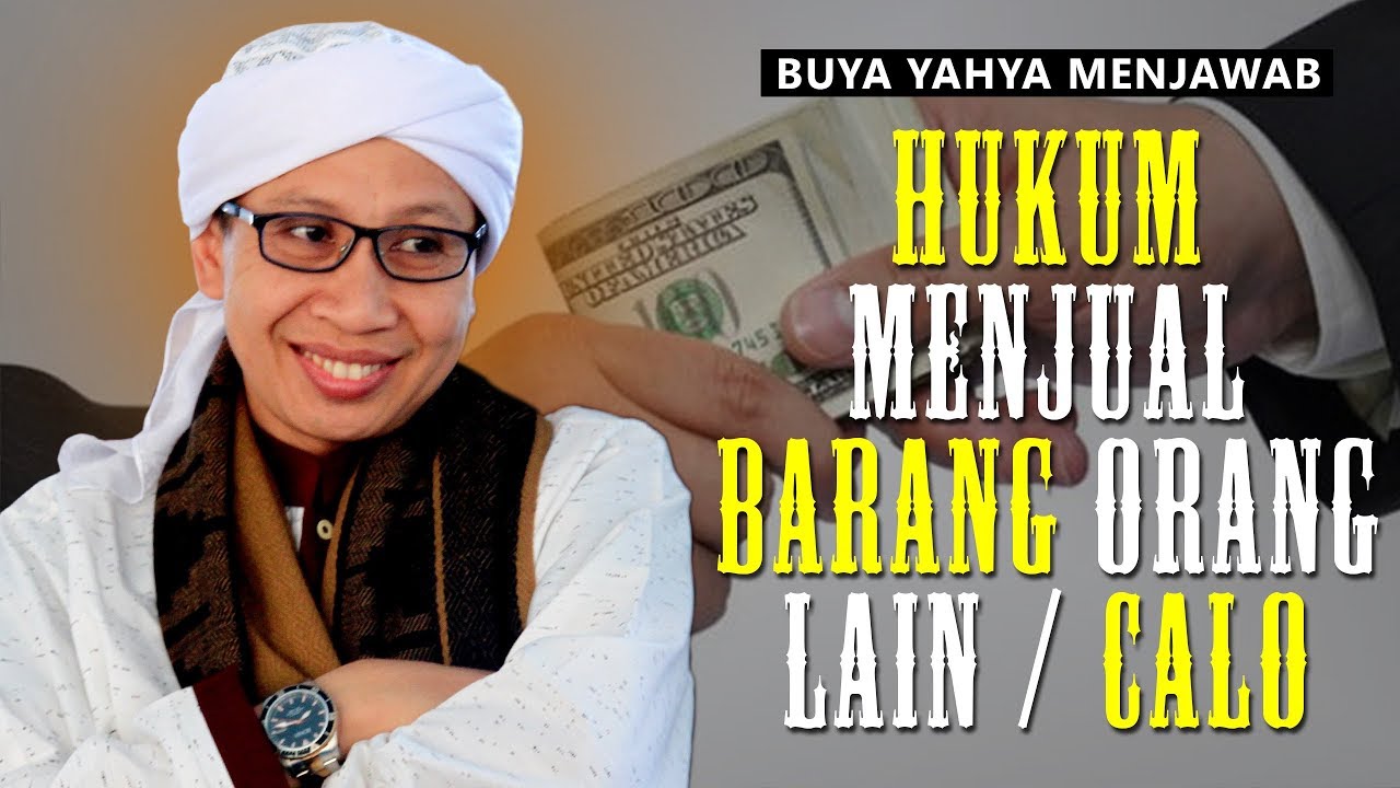 Hukum Menjual Barang Orang Lain (Calo) - Buya Yahya Menjawab