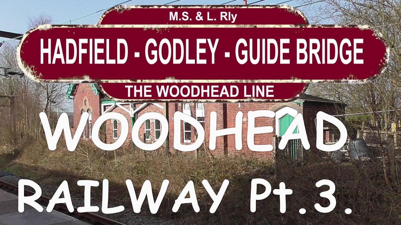 Dinting, Mottram, Godley Jct. Dewsnaps, Guide Bridge. Woodhead Rly part 3. Manchesters lost railways