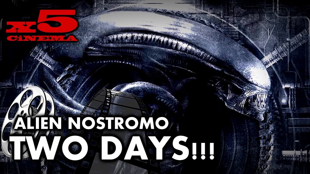 ALIEN NOSTROMO - TWO DAYS!!
