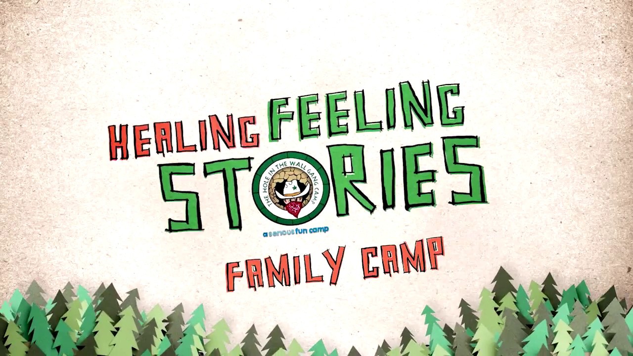 Hole in the Wall Gang Camp - Healing Feeling Stories - Family Camp