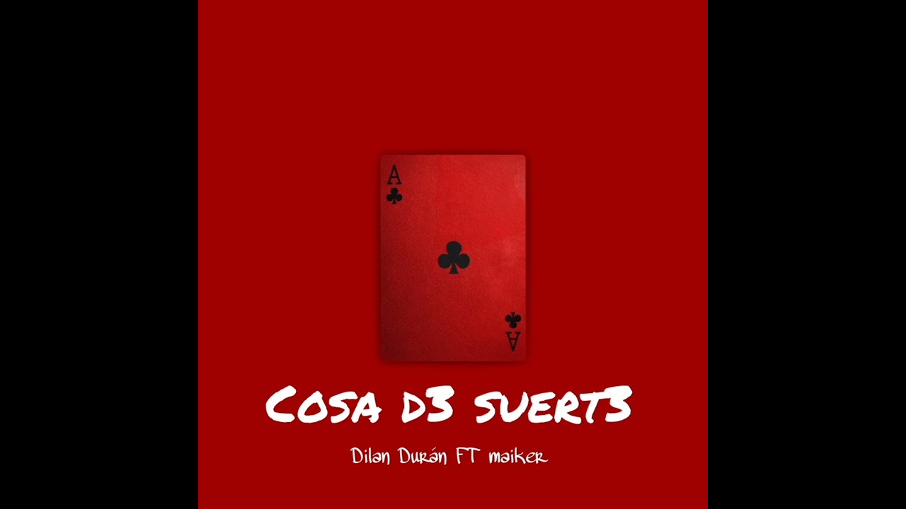 Cosa De Suerte - Dilan Dur&aacute;n FT Maiker (Audio Oficial )
