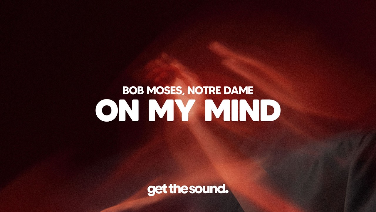 Bob Moses, Notre Dame - On My Mind