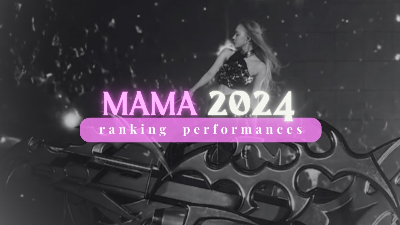 ranking all MAMA 2024 performances