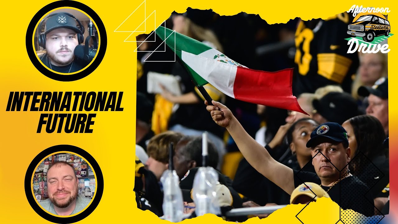 Steelers International Future? | Steelers Afternoon Drive