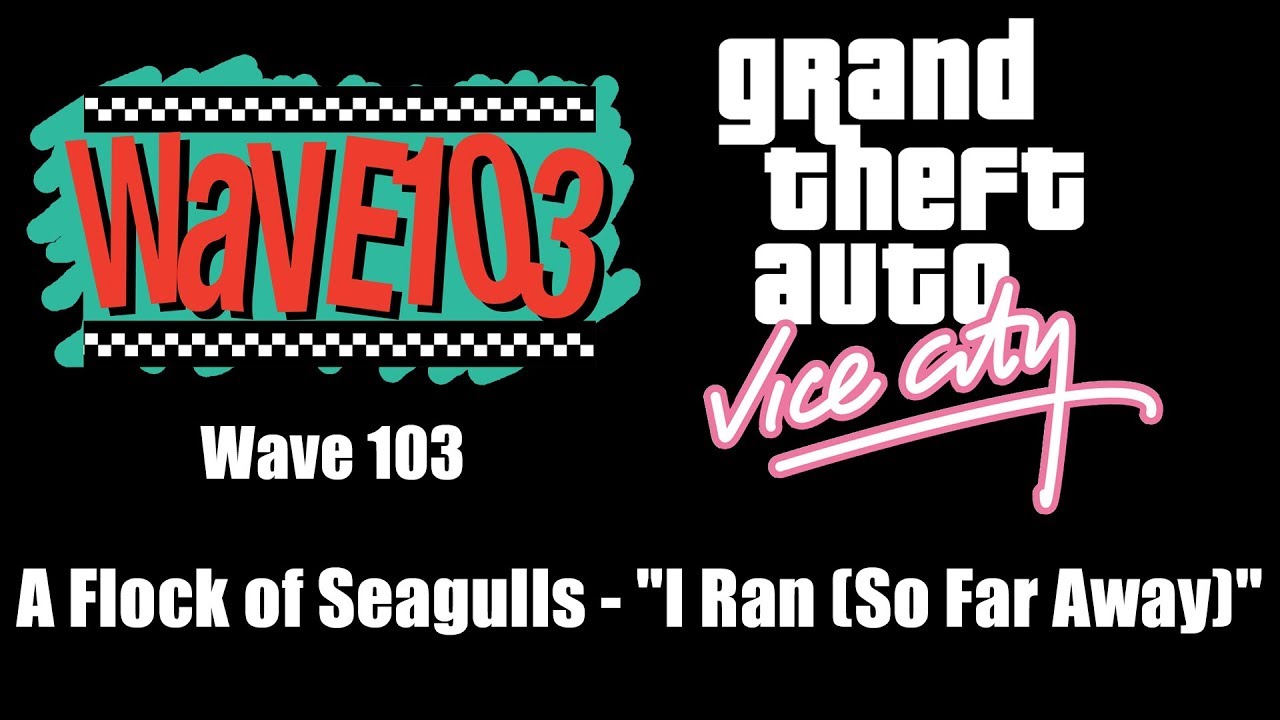 GTA: Vice City - Wave 103 | A Flock of Seagulls - 