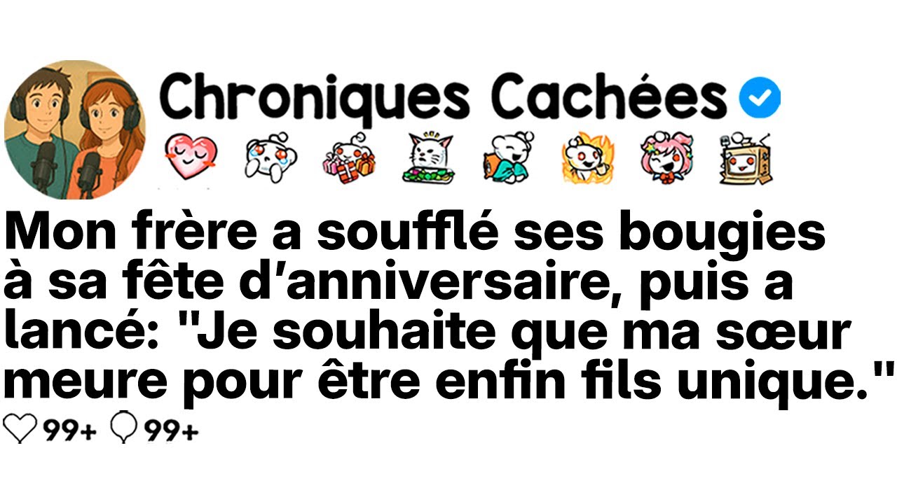 [COMPLET] Mon frère a soufflé les bougies et a dit: 