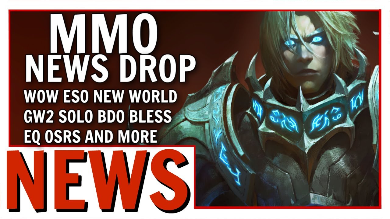 MMO News Drop: WoW, ESO, New World, GW2, SOLO, BDO and More!