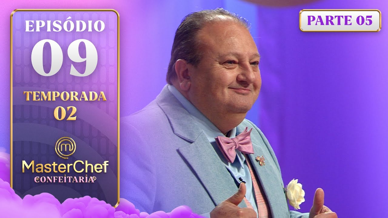 EP. 09 - 5/5: SEMIFINAL DO MASTERCHEF CONFEITARIA (04/11/25) | TEMP 02 | MASTERCHEF CONFEITARIA