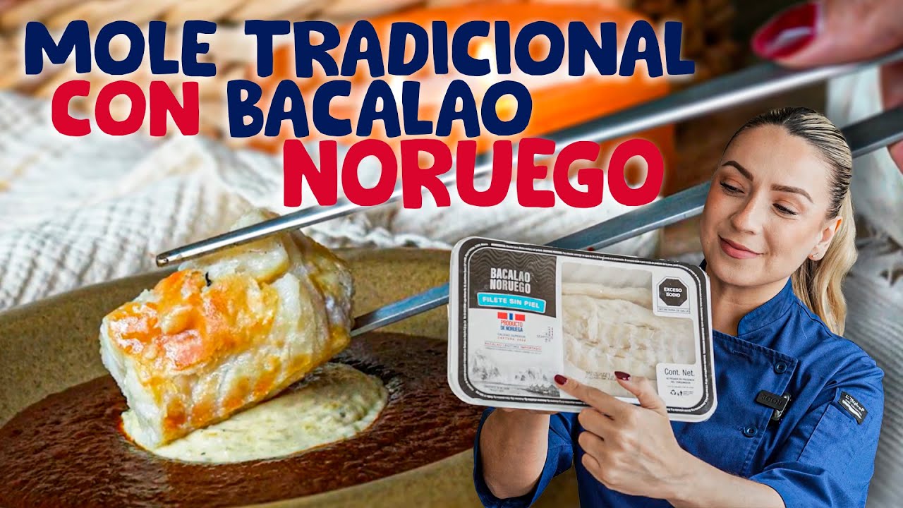 Mole tradicional con Bacalao Noruego desde Cero Chef Ana Casanova