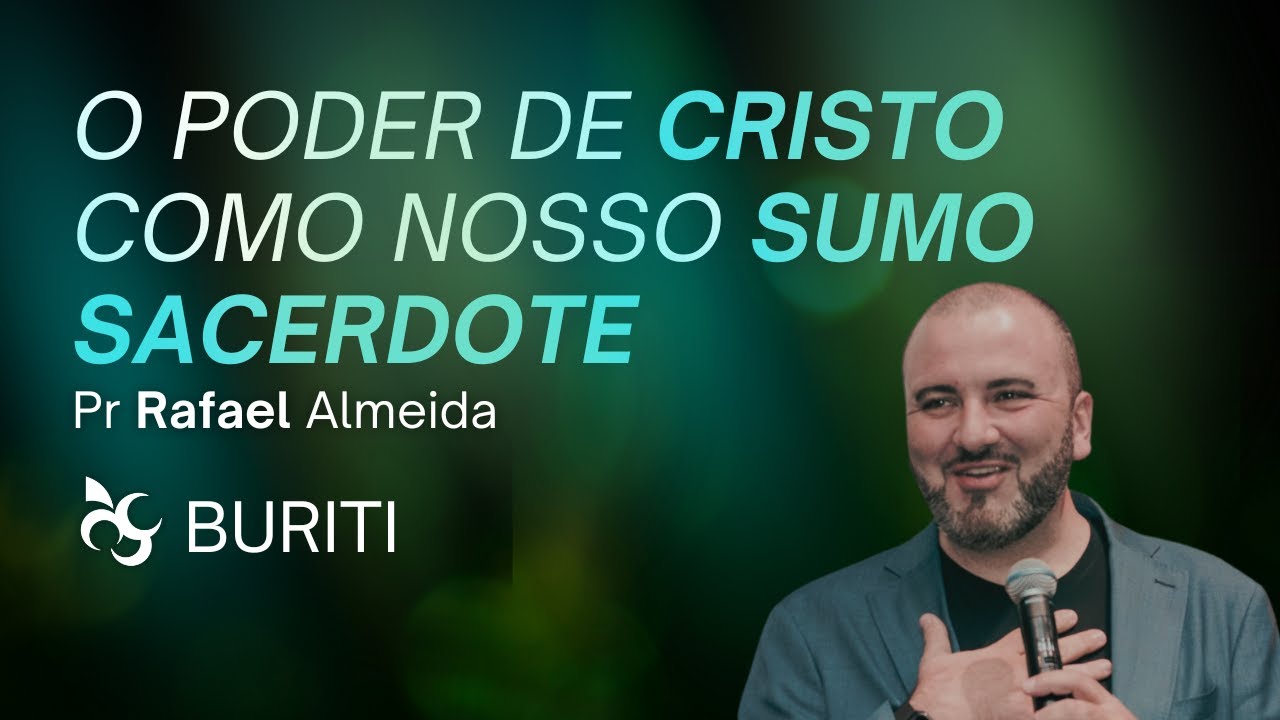 O poder de Cristo como nosso sumo sacerdote | Pr Rafael Almeida | Videira Buriti | 20/07/25  #culto