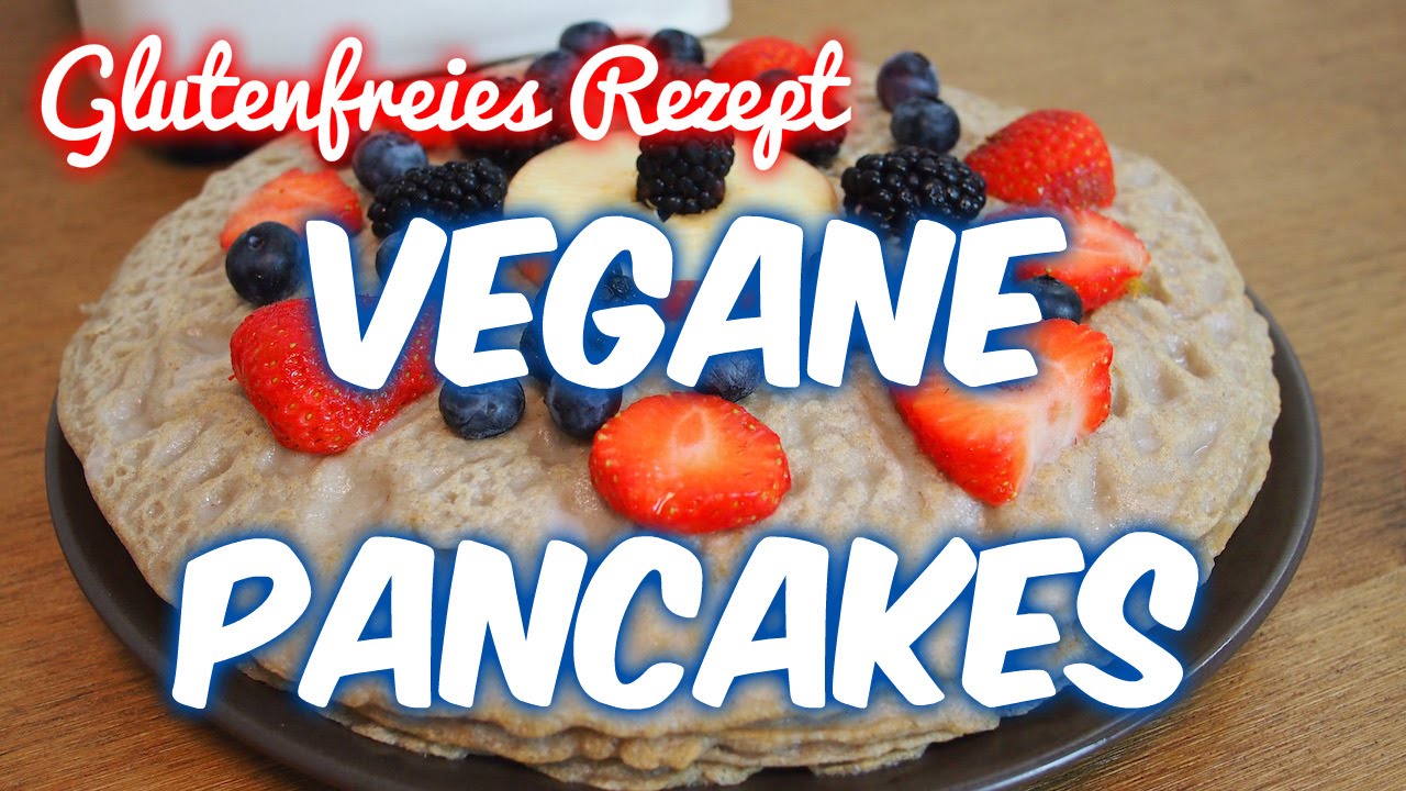 Vegane Pancakes - Pfannkuchen Rezept [VEGAN & GLUTENFREI]