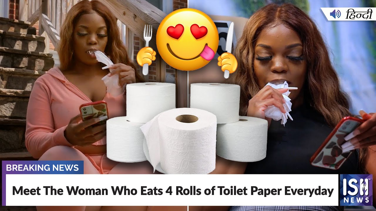 Meet The Woman Who Eats 4 Rolls of Toilet Paper Everyday | ISH News