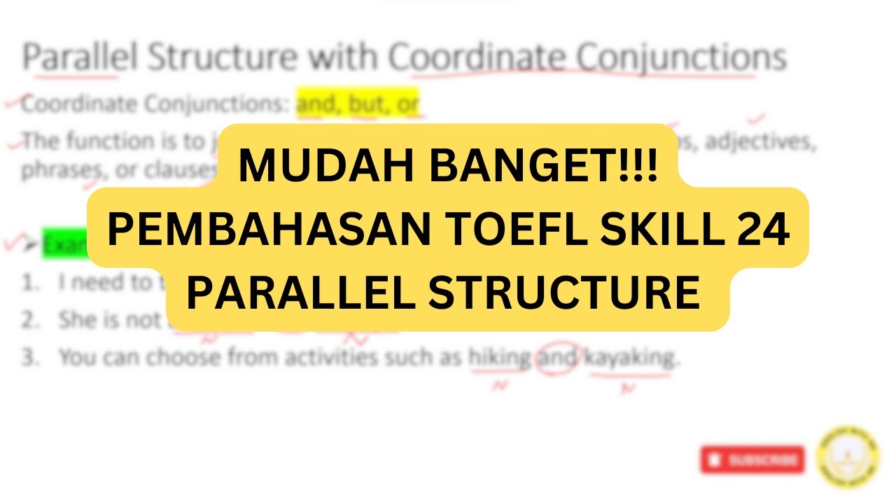 Jelas!! TOEFL Structure Skill 24 (Use Parallel Structure with Coordinate Conjunctions) & Exercise 24