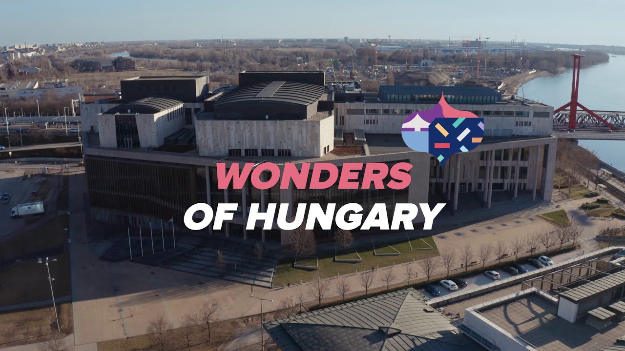 Wonders of Hungary - Müpa Budapest