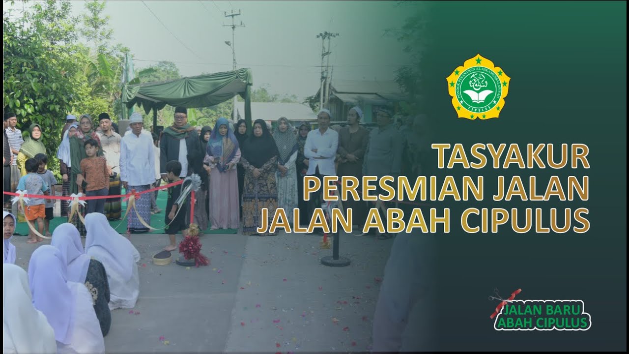 PERESMIAN JALAN ABAH CIPULUS  || PONDOK PESANTREN CIPULUS