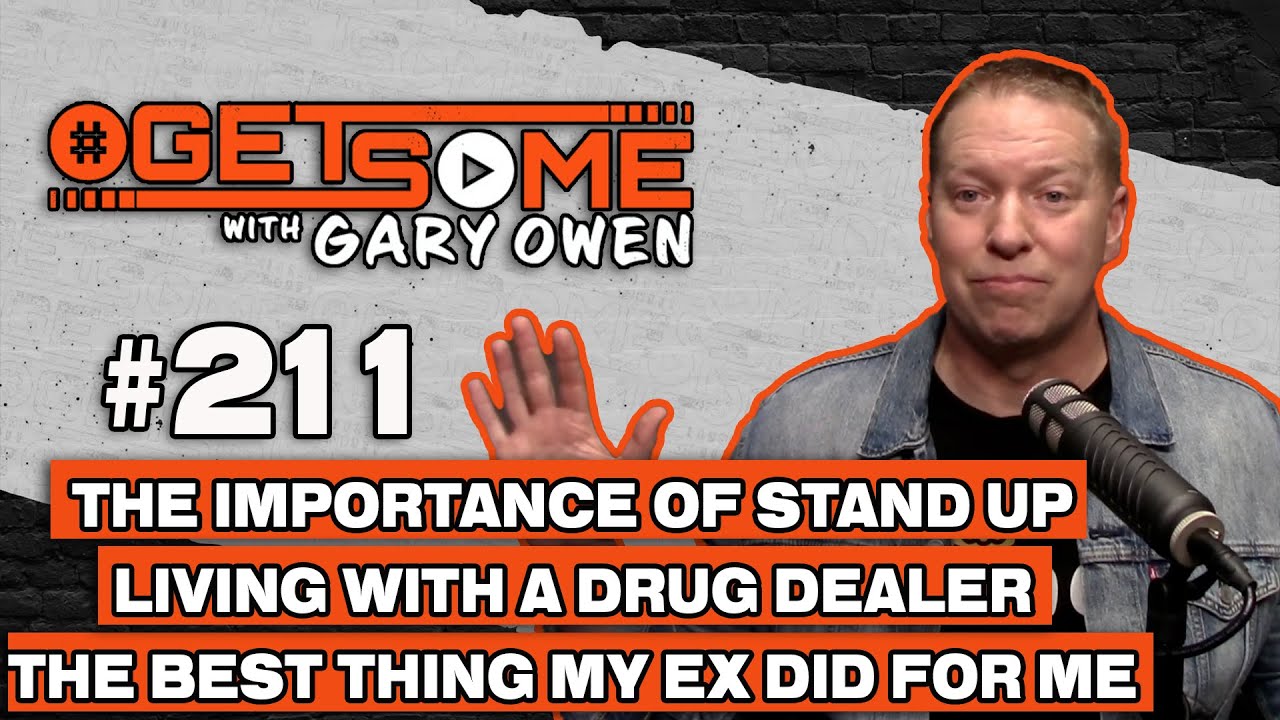 Importance Of Stand Up, Livin w/ a Drug Dealer,  Best Thing My Ex Did For Me | #Getsome 211