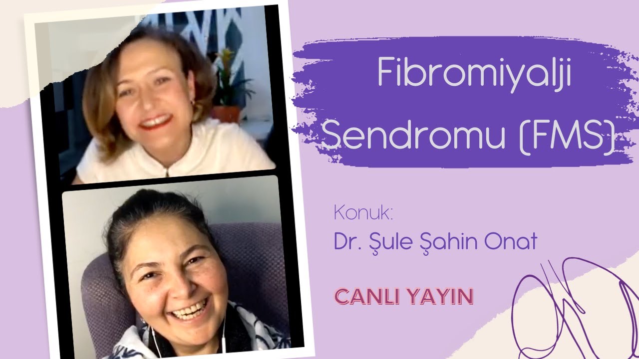 Fibromiyalji Sendromu [FMS] (Dr. Şule Şahin Onat) - Canlı Yayın