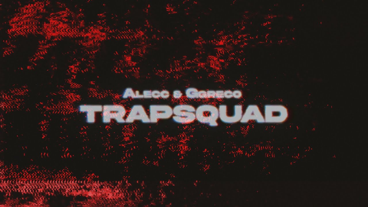Ggreco // TRAPSQUAD (Visual)