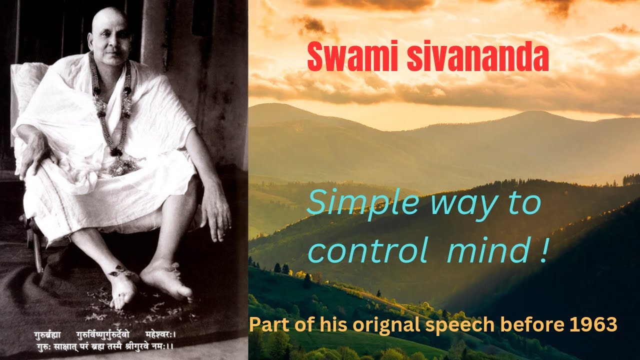 swami sivananda rare old lecture about how to control mind