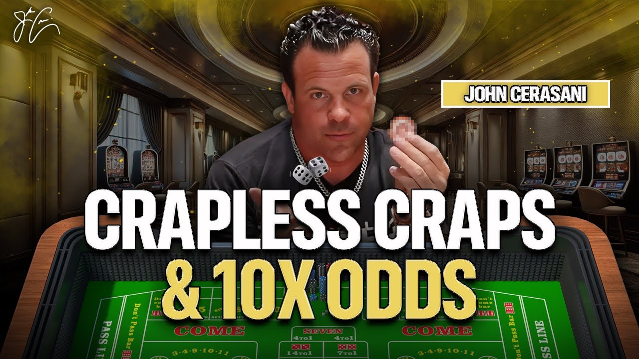John Cerasani: Crapless Craps and 10X Odds