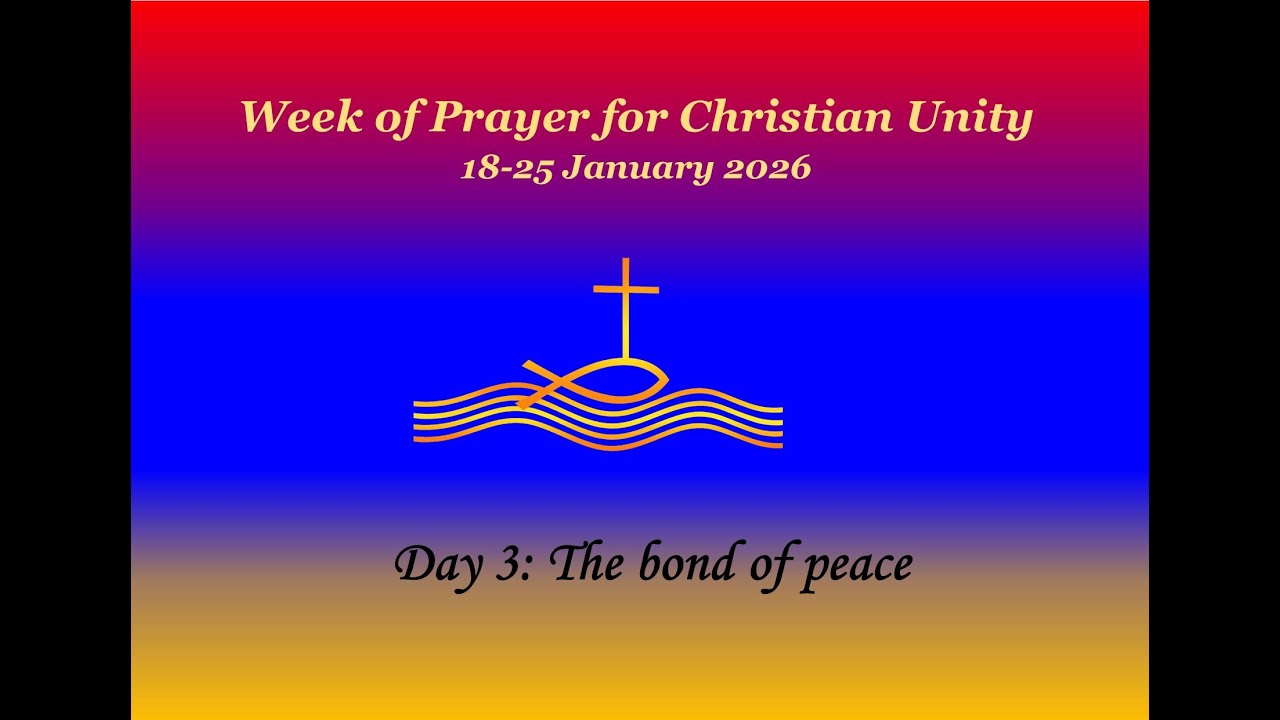 Week of Prayer for Christian Unity: Day 3
