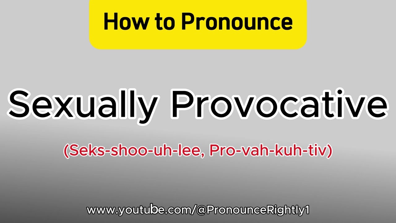 Как профессионально произнести «Sexually Provocative» на английском языке