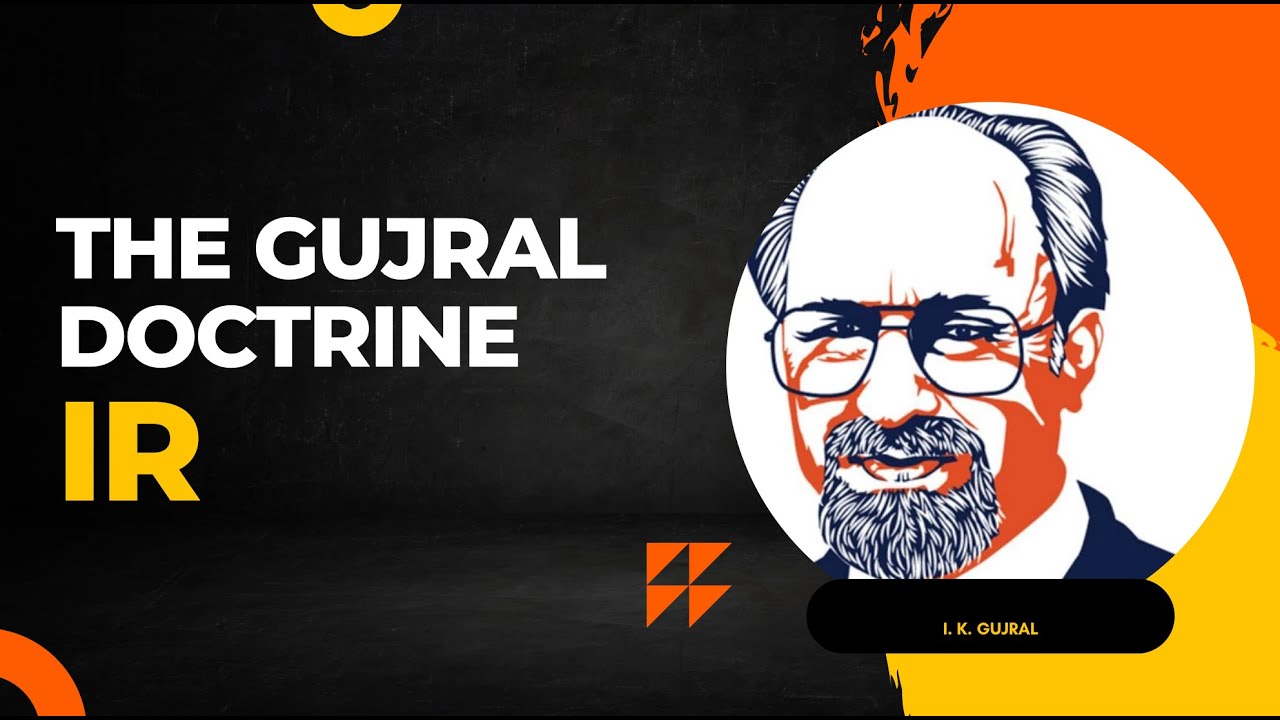 The Gujral Doctrine | International Relations| Theories of IR | UPSC