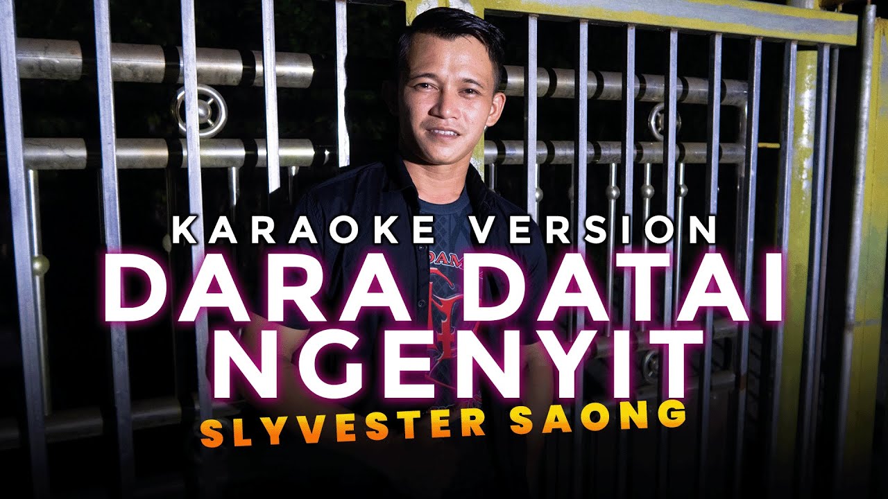 Dara Datai Ngenyit - Slyvester Saong (Karaoke Version)