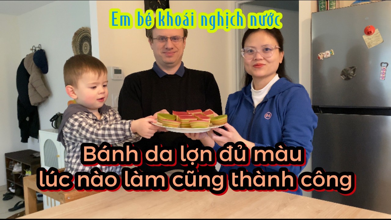 541- BÁNH DA LỢN ĐỦ MÀU LÚC NÀO LÀM CŨNG THÀNH CÔNG/ EM BÉ KHOÁI NGHỊCH NƯỚC/ CUỘC SỐNG PHÁP