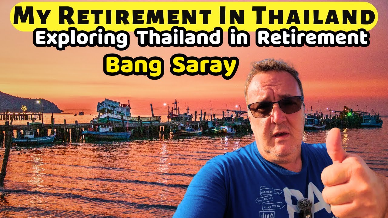 Exploring Thailand in Retirement – Travel, Costs, Trip to Bang Saray