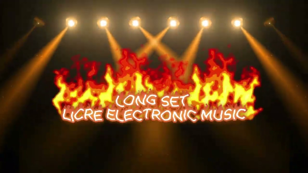 LICRE REMIX - LONG SET - ELECTRONIC MUSIC